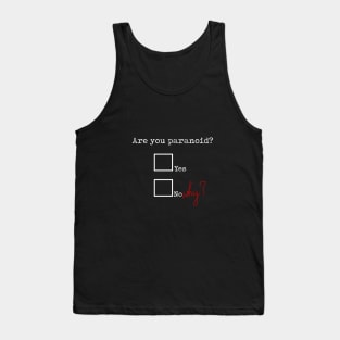 Are you paranoid? Tank Top